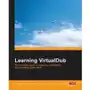 Learning VirtualDub: The Complete Guide to Capturing, Processing and Encoding Digital Video Sklep on-line