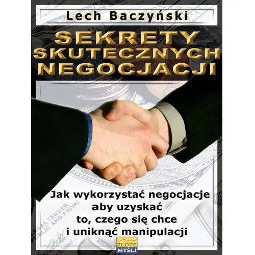 Lech baczyński Sekrety skutecznych negocjacji