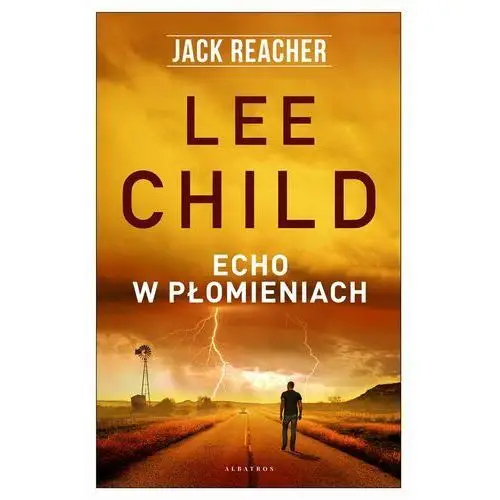 Echo w płomieniach. jack reacher. tom 5 Lee child