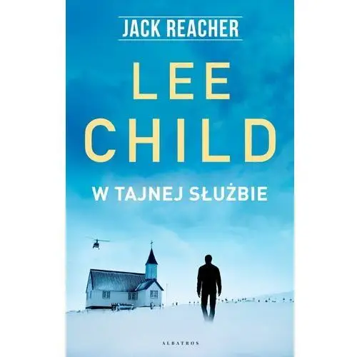 Lee child W tajnej służbie. jack reacher. tom 6