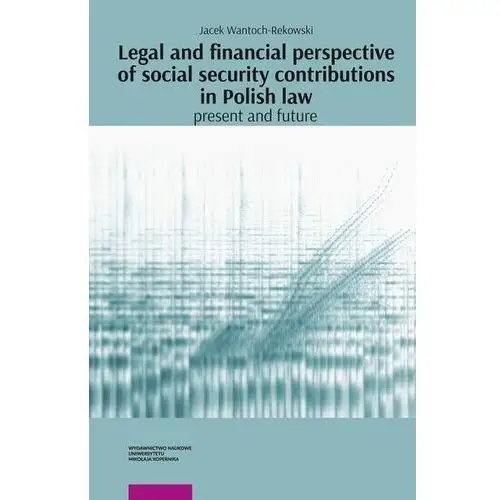 Legal and financial perspective of social security contributions in Polish Law: Present and future