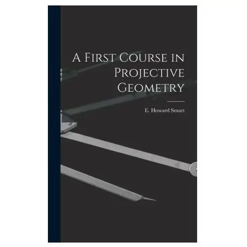 A first course in projective geometry Legare street pr