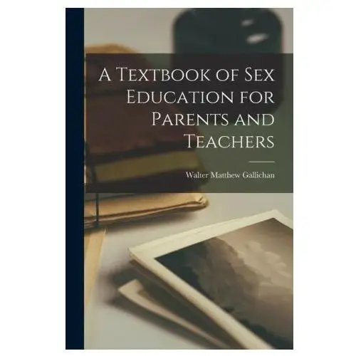 Legare street pr A textbook of sex education for parents and teachers