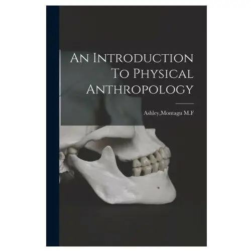 An Introduction To Physical Anthropology