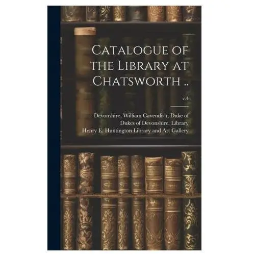Legare street pr Catalogue of the library at chatsworth..; v.4