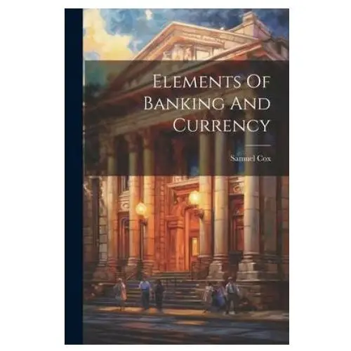 Legare street pr Elements of banking and currency
