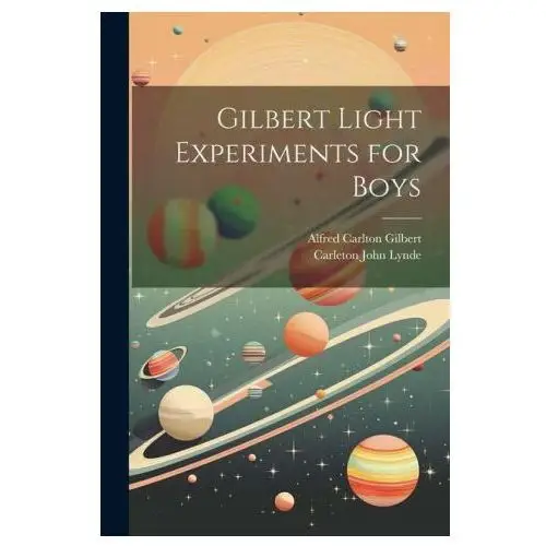 Legare street pr Gilbert light experiments for boys