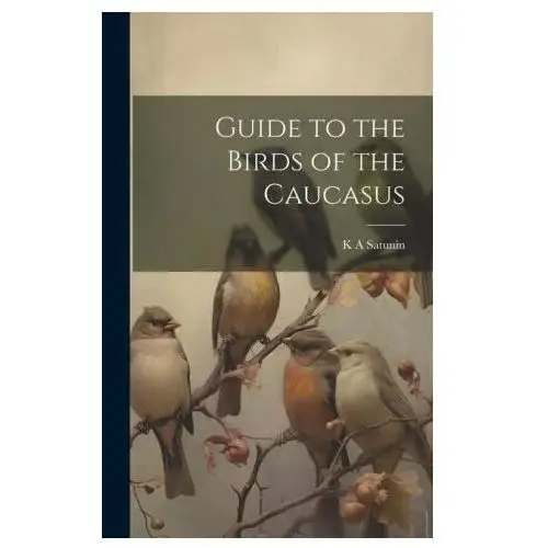 Guide to the birds of the caucasus Legare street pr