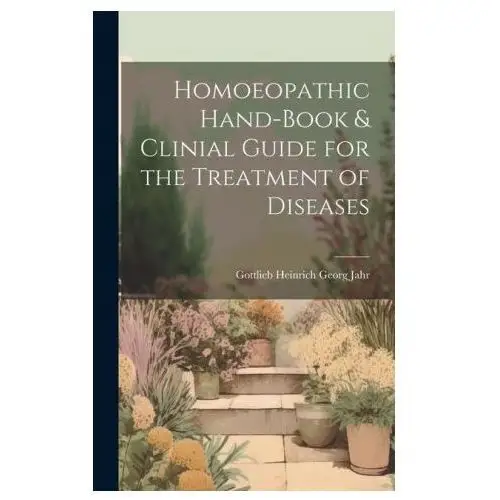 Homoeopathic hand-book & clinial guide for the treatment of diseases Legare street pr