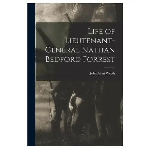 Legare street pr Life of lieutenant-general nathan bedford forrest