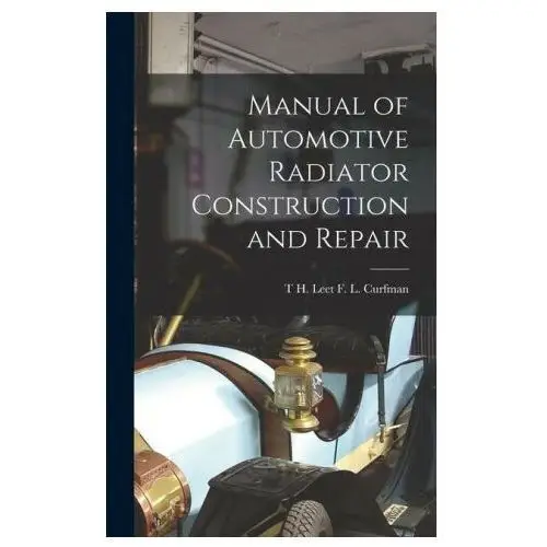 Manual of automotive radiator construction and repair Legare street pr