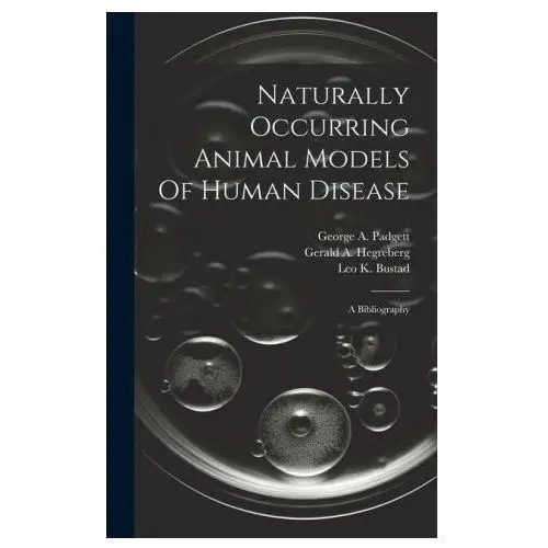 Naturally occurring animal models of human disease: a bibliography Legare street pr