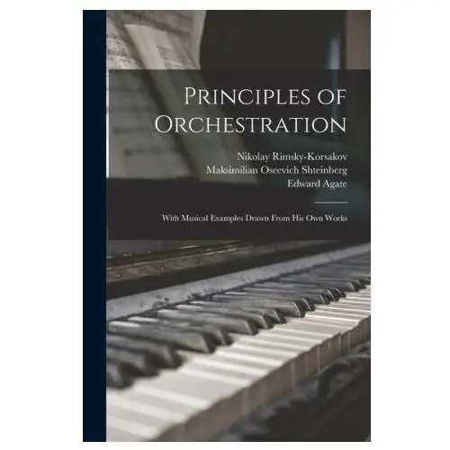 Principles of orchestration: with musical examples drawn from his own works Legare street pr