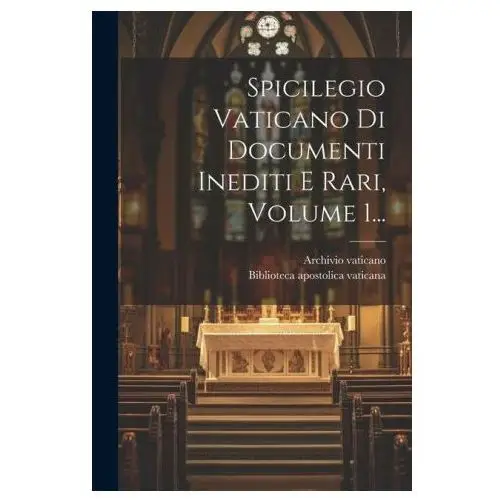 Legare street pr Spicilegio vaticano di documenti inediti e rari, volume 1