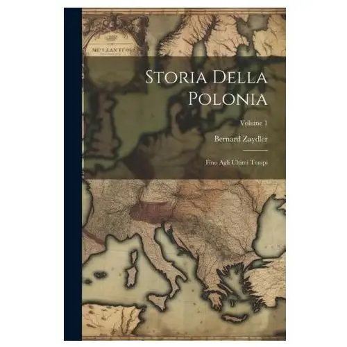 Legare street pr Storia della polonia: fino agli ultimi tempi; volume 1