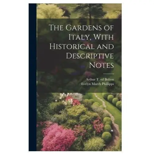 Legare street pr The gardens of italy, with historical and descriptive notes