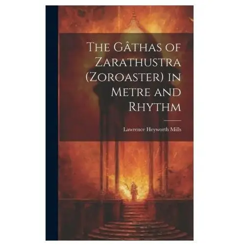 Legare street pr The gâthas of zarathustra (zoroaster) in metre and rhythm