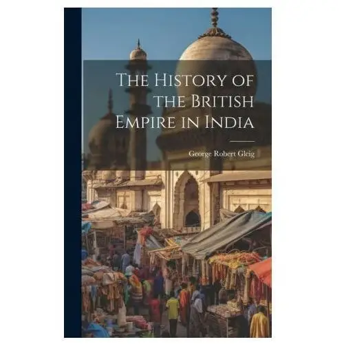 The history of the british empire in india Legare street pr
