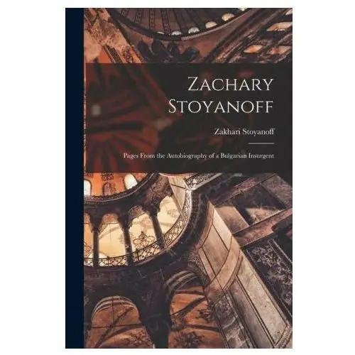 Legare street pr Zachary stoyanoff: pages from the autobiography of a bulgarian insurgent