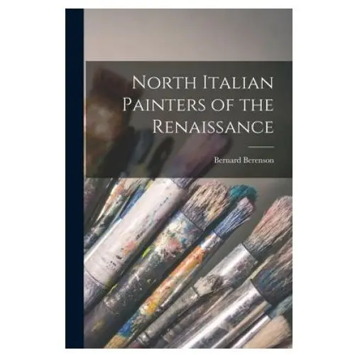 North Italian Painters of the Renaissance