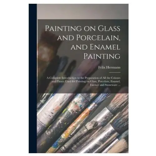 Legare street press Painting on glass and porcelain, and enamel painting