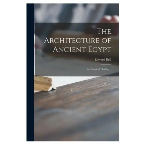 Legare street press The architecture of ancient egypt: a historical outline