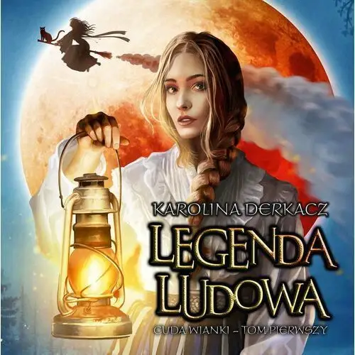 Legenda ludowa. Cudawianki. Tom 1