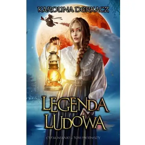 Legenda ludowa. Cudawianki. Tom 1