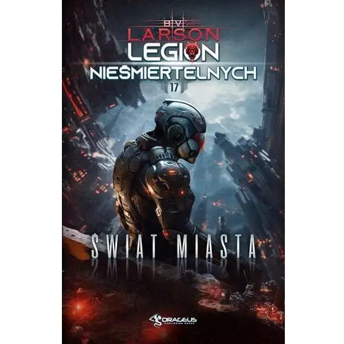 Legion Nieśmiertelnych. Tom 17. Świat Miasta (E-book)