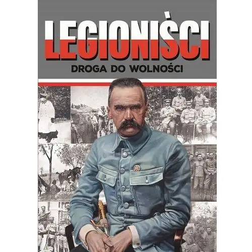 Legioniści. droga do wolności