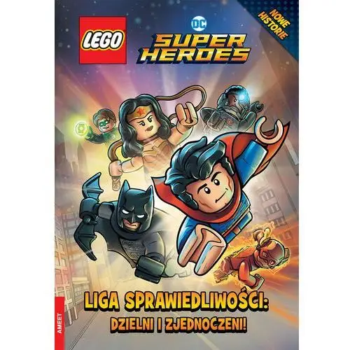LEGO DC Super Heroes. Liga Sprawiedliwości: dzielni i zjednoczeni