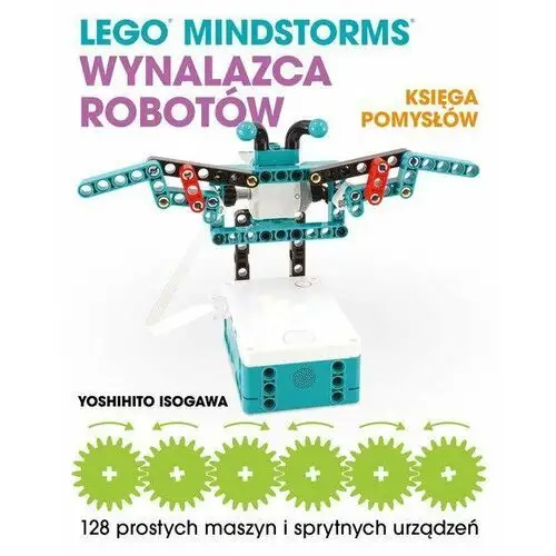 LEGO Mindstorms. Wynalazca robotów. Księga pomysłów