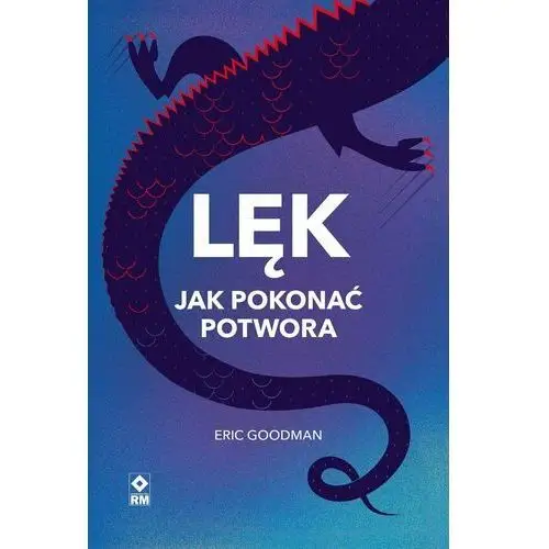 Lęk. Jak pokonać potwora