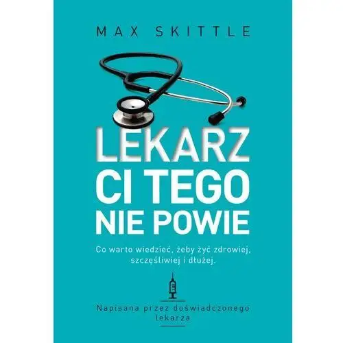 Lekarz ci tego nie powie Max Skittle