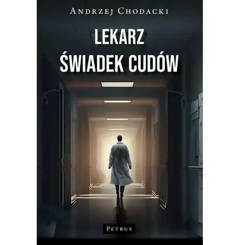 Lekarz. Świadek cudów