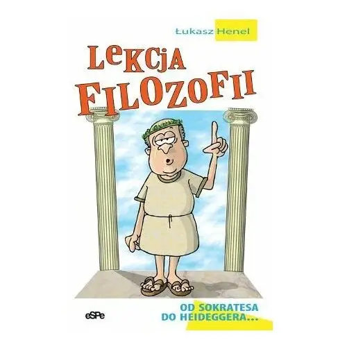 Lekcja Filozofii od Sokratesa do Heideggera