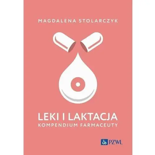 Leki i laktacja. Kompendium farmaceuty