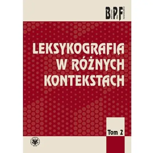 Leksykografia w różnych kontekstach t.2