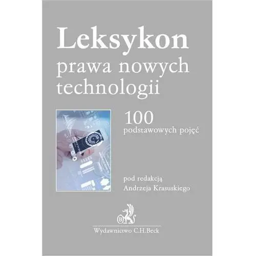 Leksykon prawa nowych technologii. 100 podstawowych pojęć