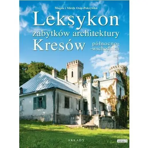 Leksykon zabytków architektury Kresów północno-wschodnich