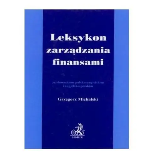 Leksykon zarządzania finansami ze słownikiem ang-pol-ang/Beck