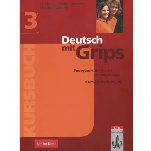 Lektorklett Deutsch mit grips 3 podręcznik do języka niemieckiego. - szablyar anna, einhorn agnes, kóczian nóra - książka