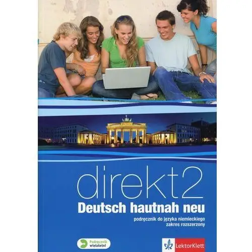 Direkt Deutsch hautnah neu 2 Podręcznik wieloletni z płytą CD Zakres rozszerzony - Praca zbiorowa