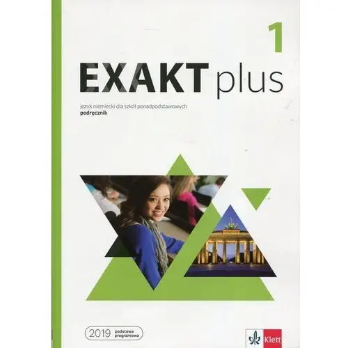 Exakt plus 1. podręcznik do języka niemieckiego dla szkół ponadpodstawowych Lektorklett
