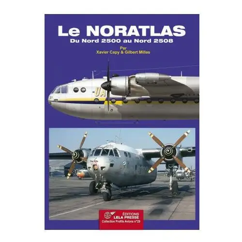 Le noratlas, du nord 2500 au nord 2508. Lela presse