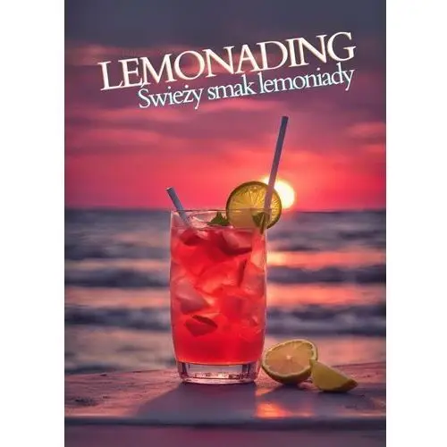 Lemonading. Świeży smak lemoniady