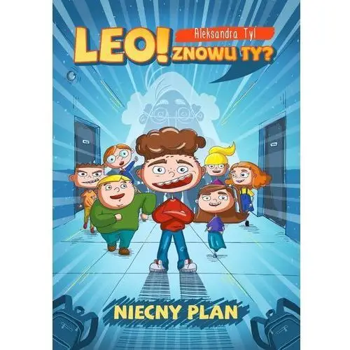 Leo! znowu ty? niecny plan - aleksandra tyl