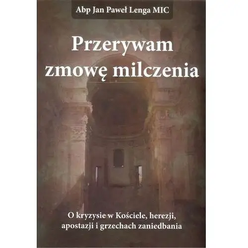 Przerywam zmowę milczenia Lenga paweł abp mic