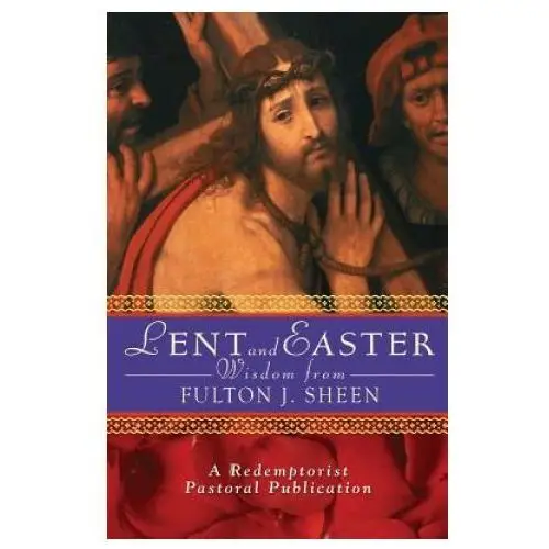 Lent and easter wisdom with fulton j. sheen Liguori publications,u.s