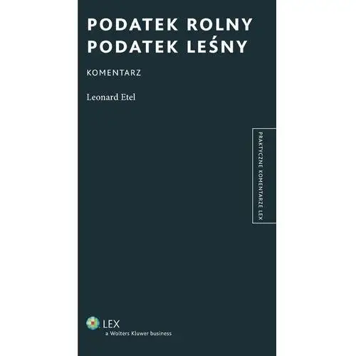 Leonard etel Podatek rolny. podatek leśny. komentarz